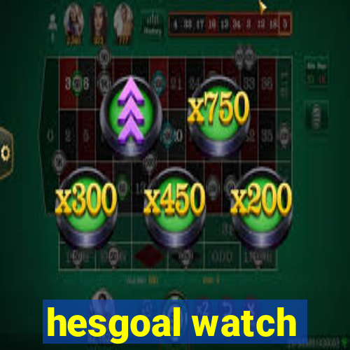 hesgoal watch